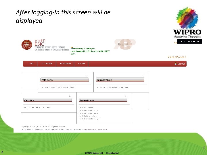 After logging-in this screen will be displayed 5 5 © 2010 Wipro Ltd - After logging-in this screen will be displayed 5 5 © 2010 Wipro Ltd -