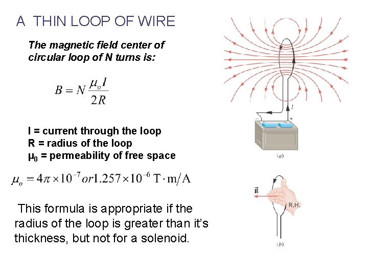 A THIN LOOP OF WIRE The magnetic field center of circular loop of N