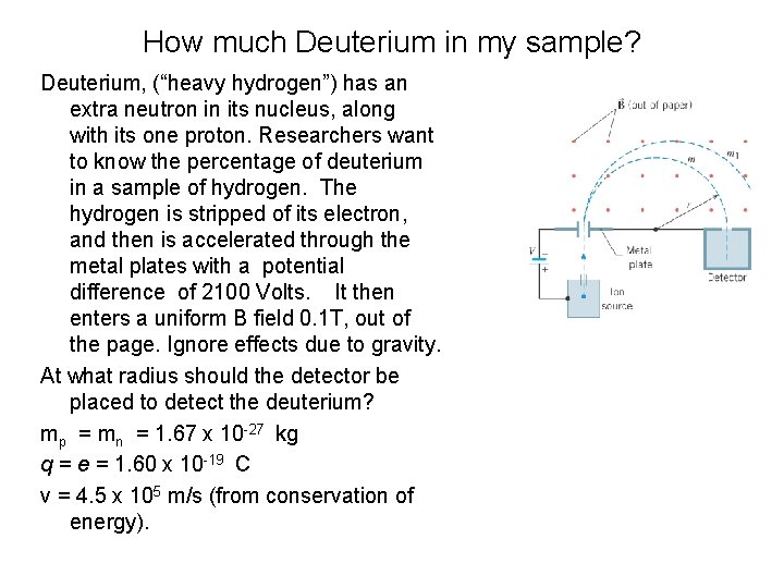 How much Deuterium in my sample? Deuterium, (“heavy hydrogen”) has an extra neutron in