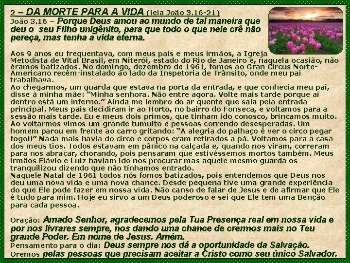 2 – DA MORTE PARA A VIDA (leia João 3. 16 -21) João 3.