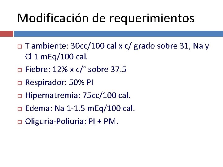 Modificación de requerimientos T ambiente: 30 cc/100 cal x c/ grado sobre 31, Na