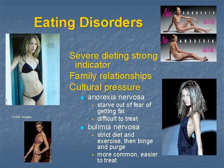 Eating Disorders Severe dieting strong indicator Family relationships Cultural pressure n anorexia nervosa §