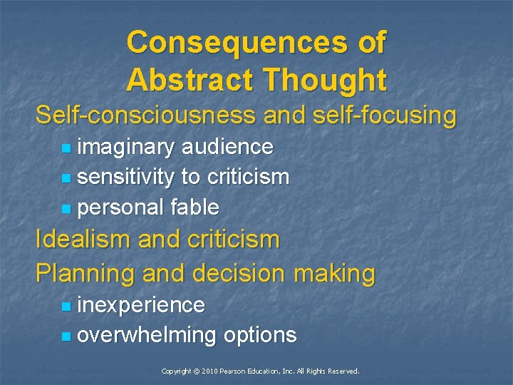 Consequences of Abstract Thought Self-consciousness and self-focusing n imaginary audience n sensitivity to criticism