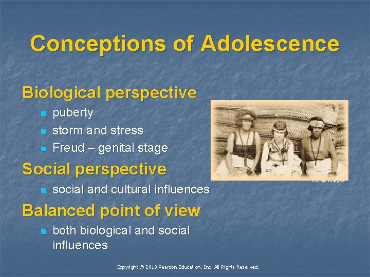 Conceptions of Adolescence Biological perspective n n n puberty storm and stress Freud –