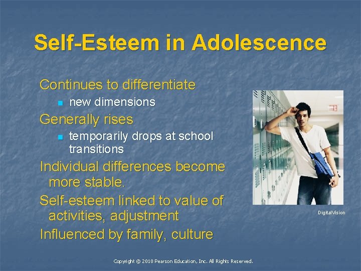 Self-Esteem in Adolescence Continues to differentiate n new dimensions Generally rises n temporarily drops