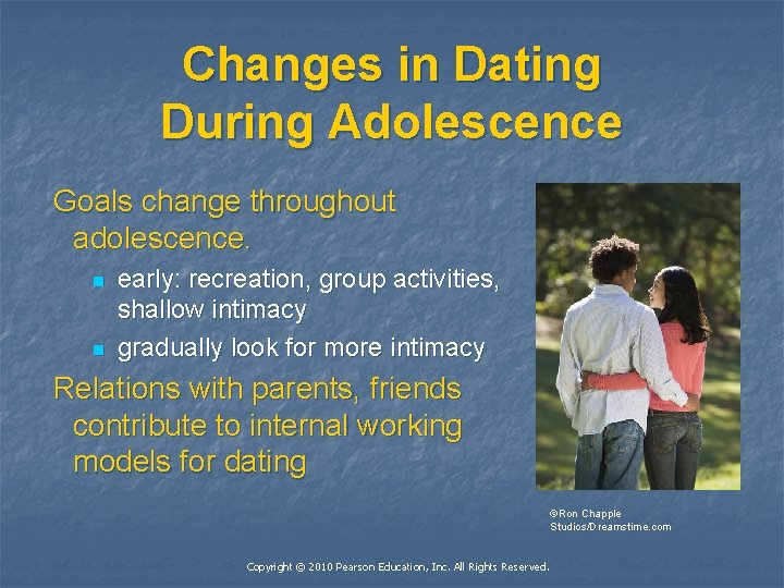 Changes in Dating During Adolescence Goals change throughout adolescence. n n early: recreation, group