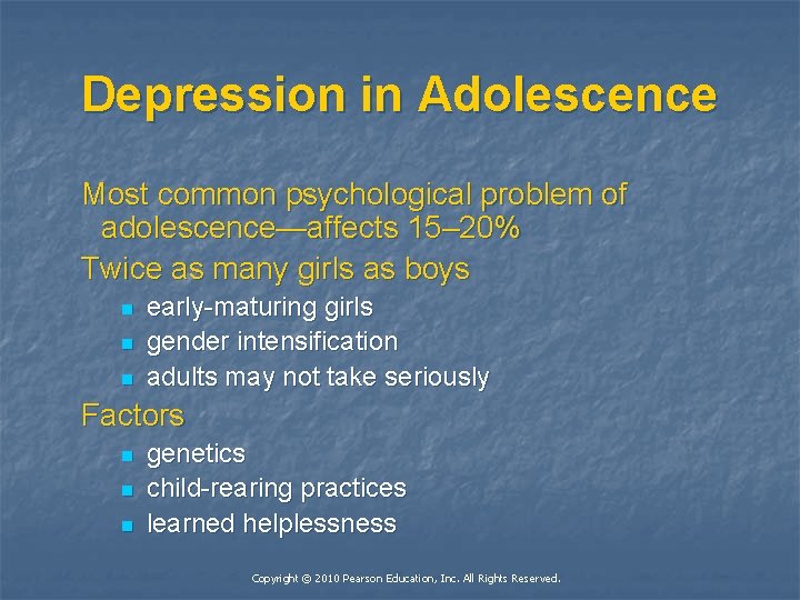 Depression in Adolescence Most common psychological problem of adolescence—affects 15– 20% Twice as many