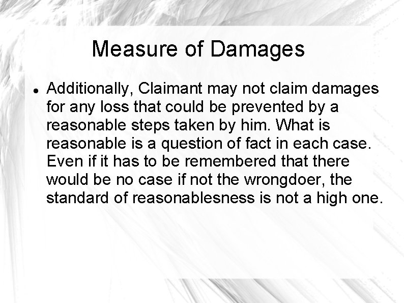 Measure of Damages Additionally, Claimant may not claim damages for any loss that could