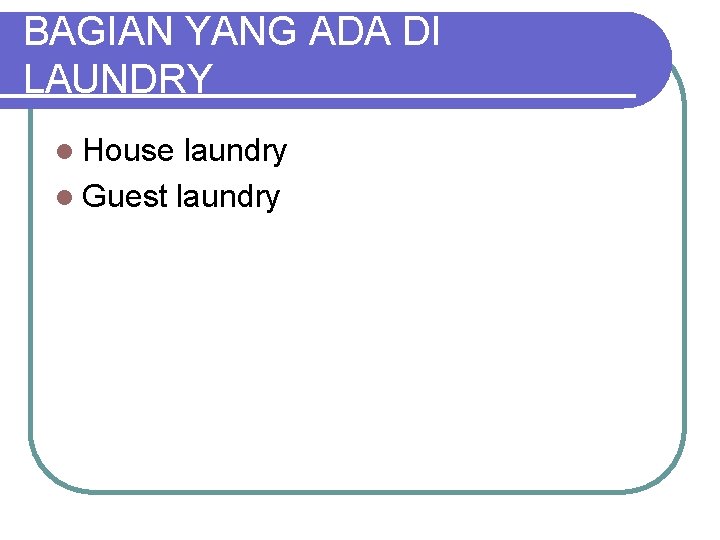 BAGIAN YANG ADA DI LAUNDRY l House laundry l Guest laundry 