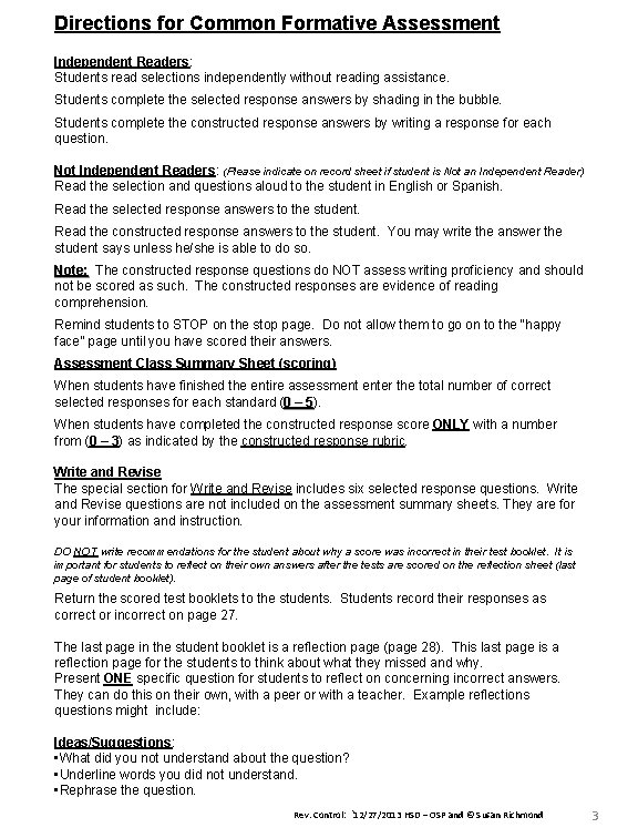 Directions for Common Formative Assessment Independent Readers: Students read selections independently without reading assistance.