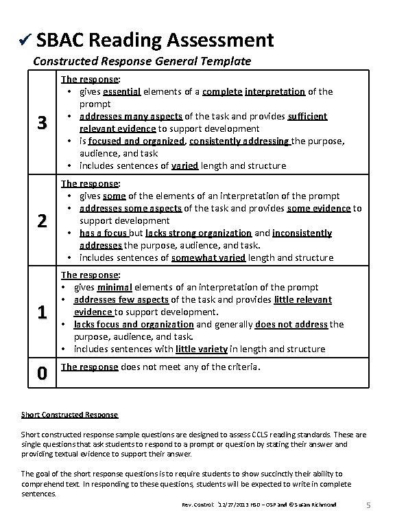  SBAC Reading Assessment Constructed Response General Template 3 The response: • gives essential
