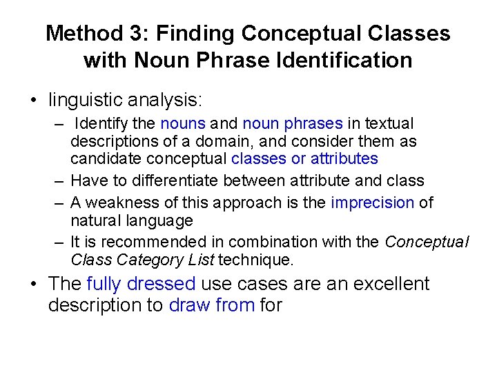 Method 3: Finding Conceptual Classes with Noun Phrase Identification • linguistic analysis: – Identify