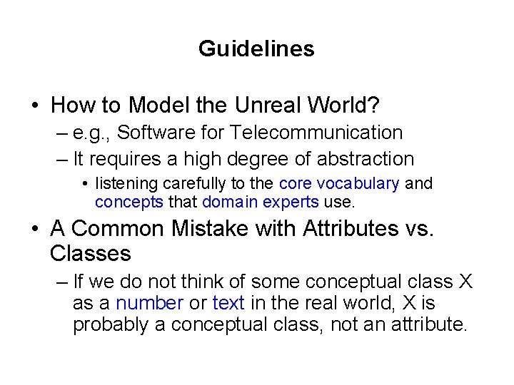 Guidelines • How to Model the Unreal World? – e. g. , Software for
