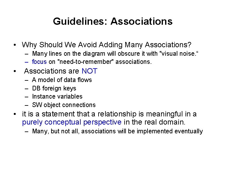 Guidelines: Associations • Why Should We Avoid Adding Many Associations? – Many lines on