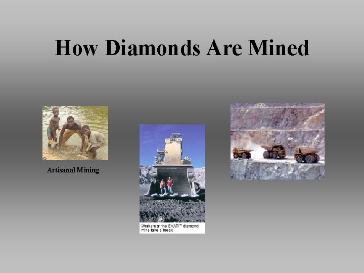 How Diamonds Are Mined Artisanal Mining 