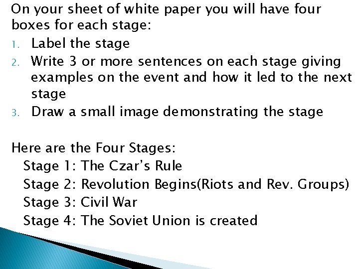 On your sheet of white paper you will have four boxes for each stage: