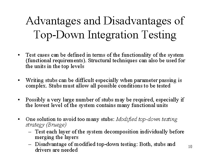 Advantages and Disadvantages of Top-Down Integration Testing • Test cases can be defined in Advantages and Disadvantages of Top-Down Integration Testing • Test cases can be defined in