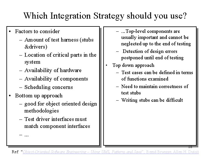 Which Integration Strategy should you use? • Factors to consider – Amount of test Which Integration Strategy should you use? • Factors to consider – Amount of test