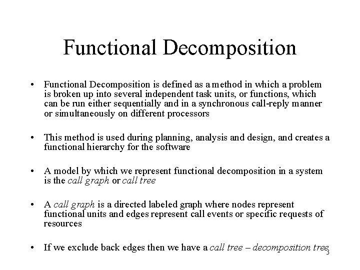 Functional Decomposition • Functional Decomposition is defined as a method in which a problem Functional Decomposition • Functional Decomposition is defined as a method in which a problem