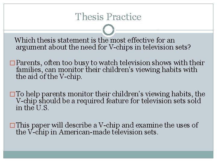 Thesis Practice Which thesis statement is the most effective for an argument about the