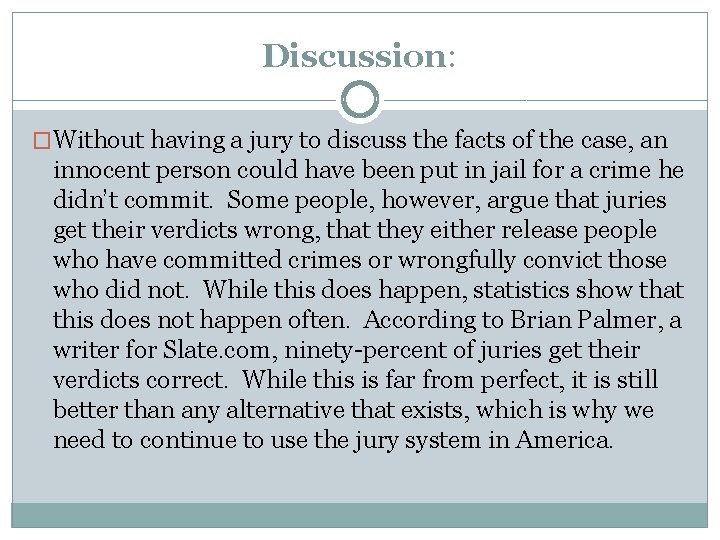 Discussion: �Without having a jury to discuss the facts of the case, an innocent