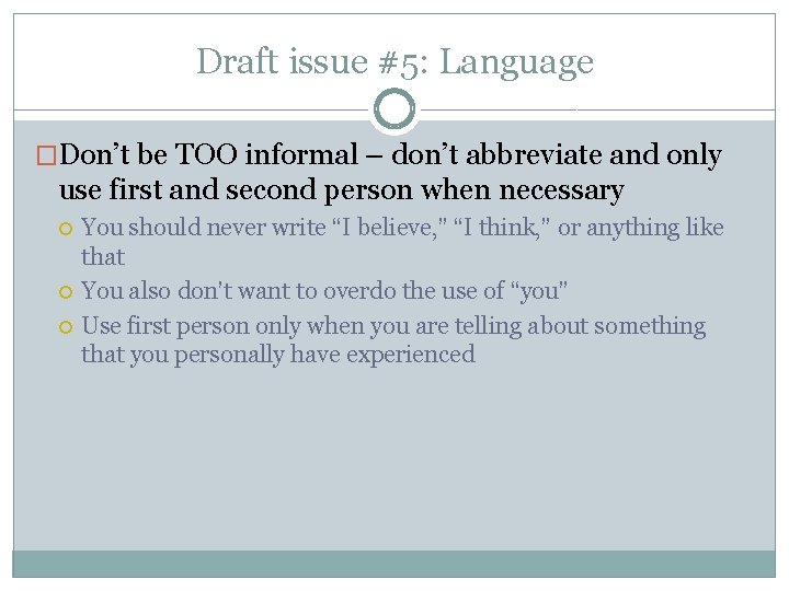 Draft issue #5: Language �Don’t be TOO informal – don’t abbreviate and only use