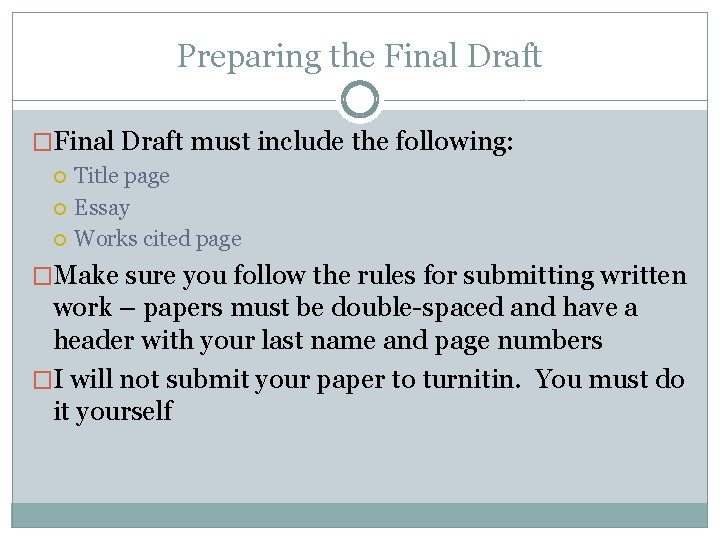 Preparing the Final Draft �Final Draft must include the following: Title page Essay Works