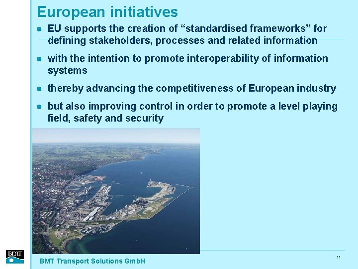 European initiatives l EU supports the creation of “standardised frameworks” for defining stakeholders, processes