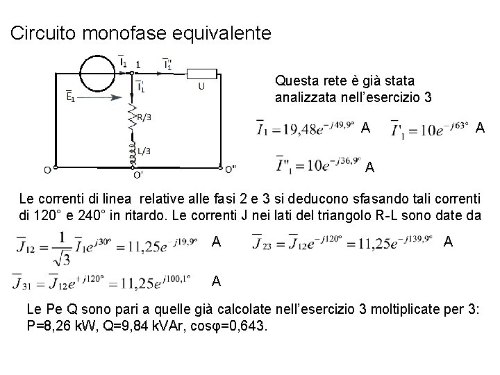 Circuito monofase equivalente Questa rete è già stata analizzata nell’esercizio 3 A A A