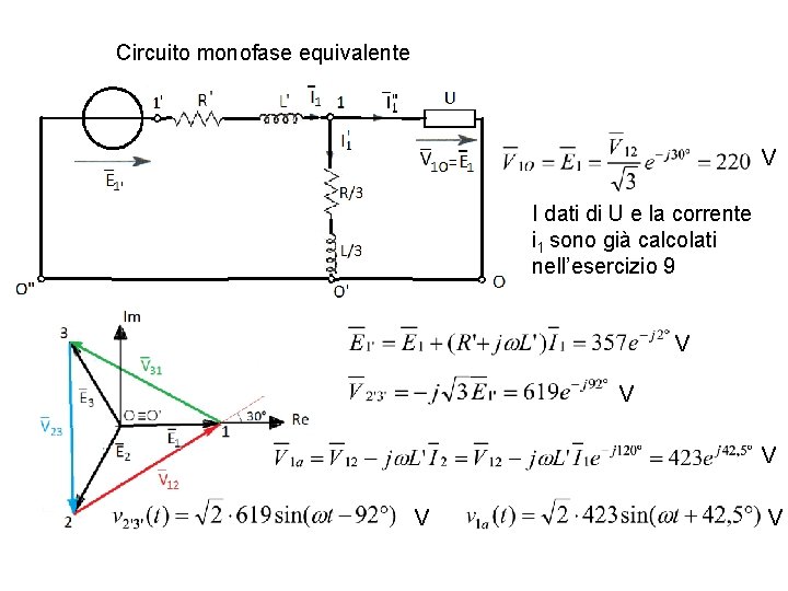 Circuito monofase equivalente V I dati di U e la corrente i 1 sono