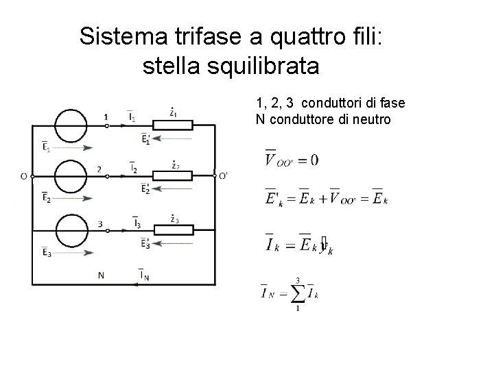 Sistema trifase a quattro fili: stella squilibrata 1, 2, 3 conduttori di fase N