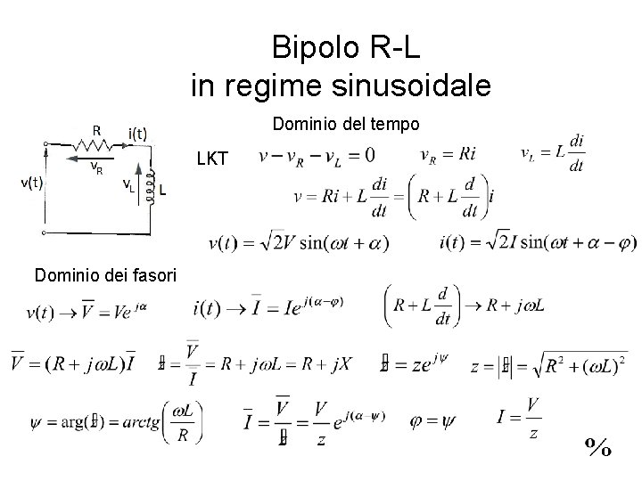 Bipolo R-L in regime sinusoidale Dominio del tempo LKT Dominio dei fasori 