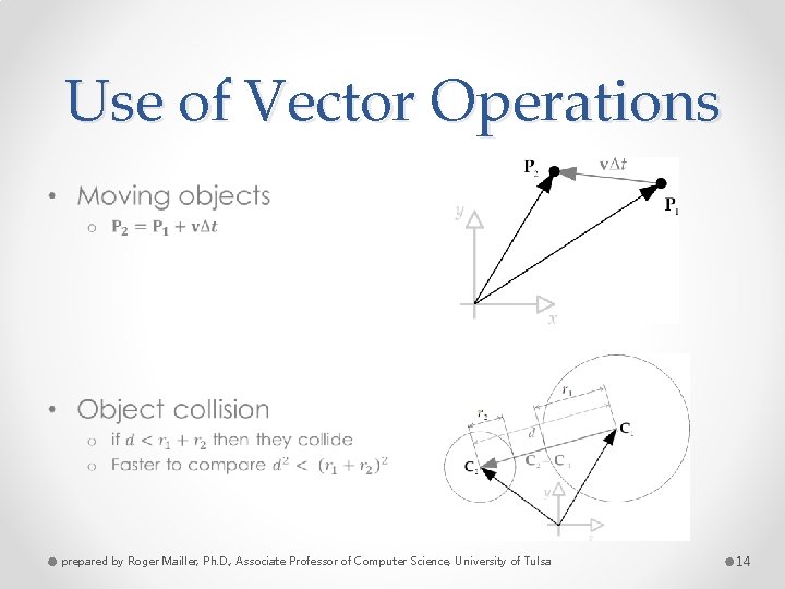 Use of Vector Operations • prepared by Roger Mailler, Ph. D. , Associate Professor