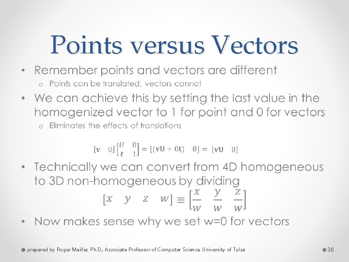 Points versus Vectors • prepared by Roger Mailler, Ph. D. , Associate Professor of