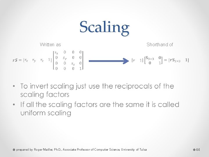 Scaling • Written as Shorthand of prepared by Roger Mailler, Ph. D. , Associate