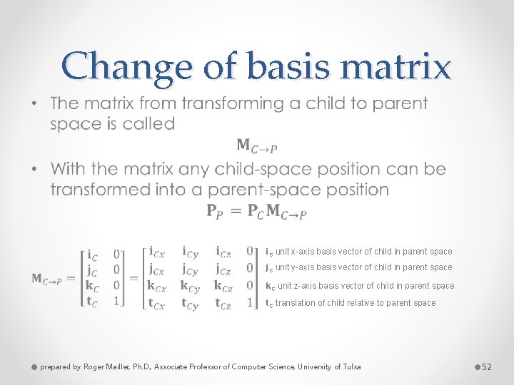 Change of basis matrix • i. C unit x-axis basis vector of child in