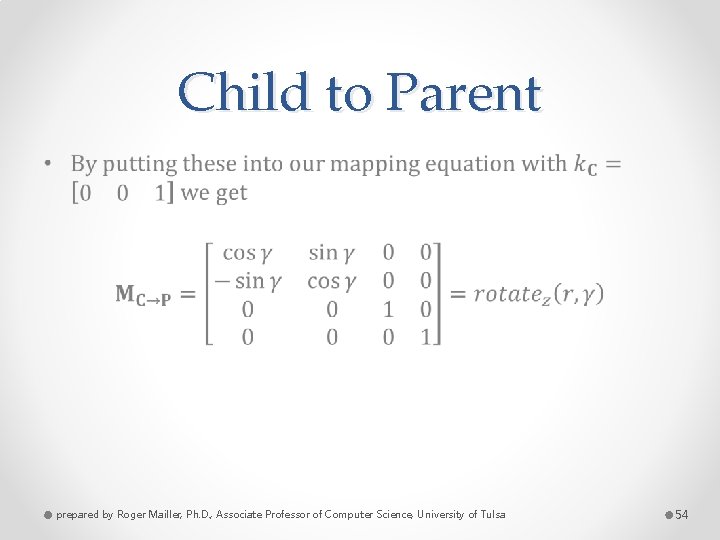 Child to Parent • prepared by Roger Mailler, Ph. D. , Associate Professor of
