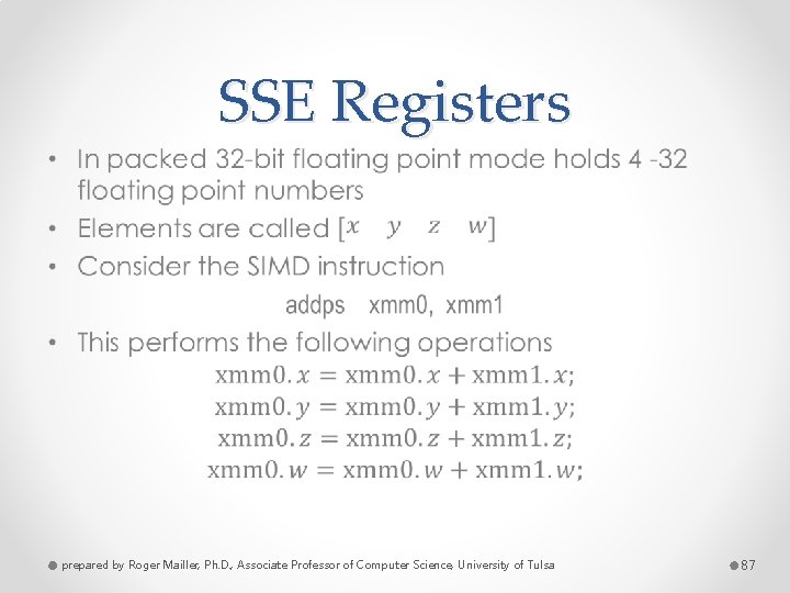SSE Registers • prepared by Roger Mailler, Ph. D. , Associate Professor of Computer