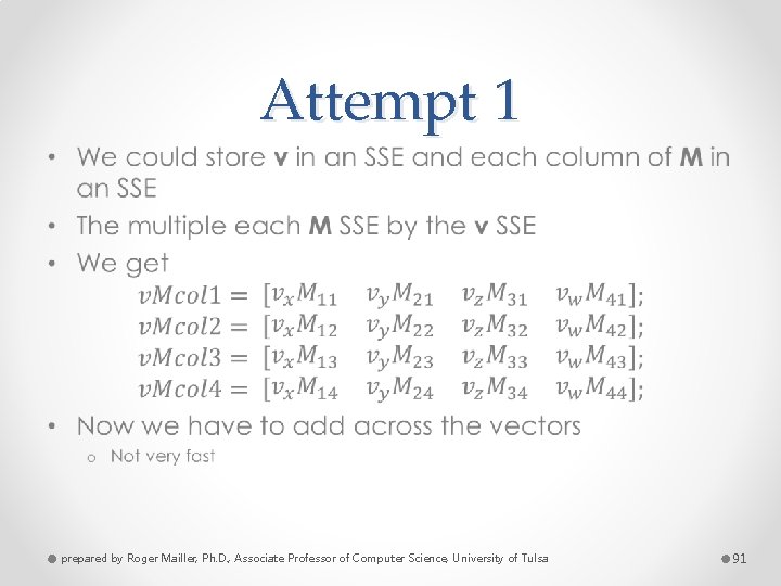 Attempt 1 • prepared by Roger Mailler, Ph. D. , Associate Professor of Computer