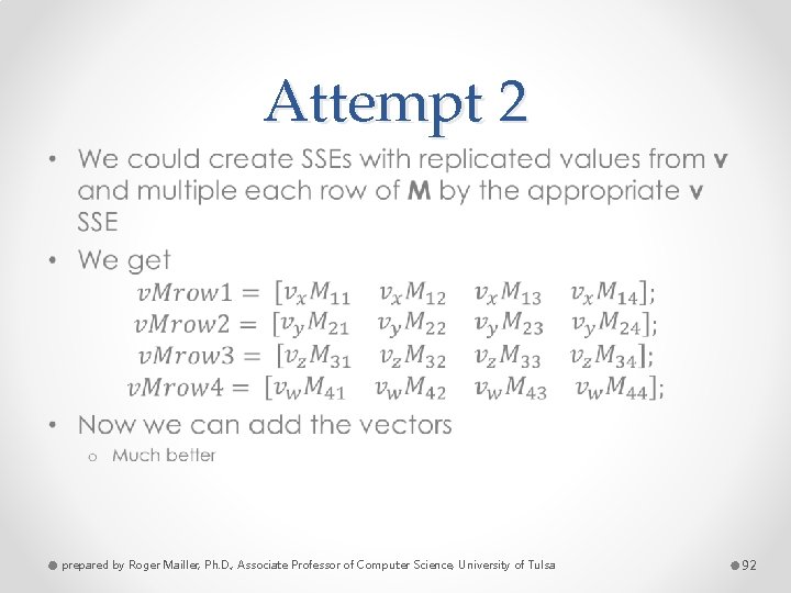 Attempt 2 • prepared by Roger Mailler, Ph. D. , Associate Professor of Computer