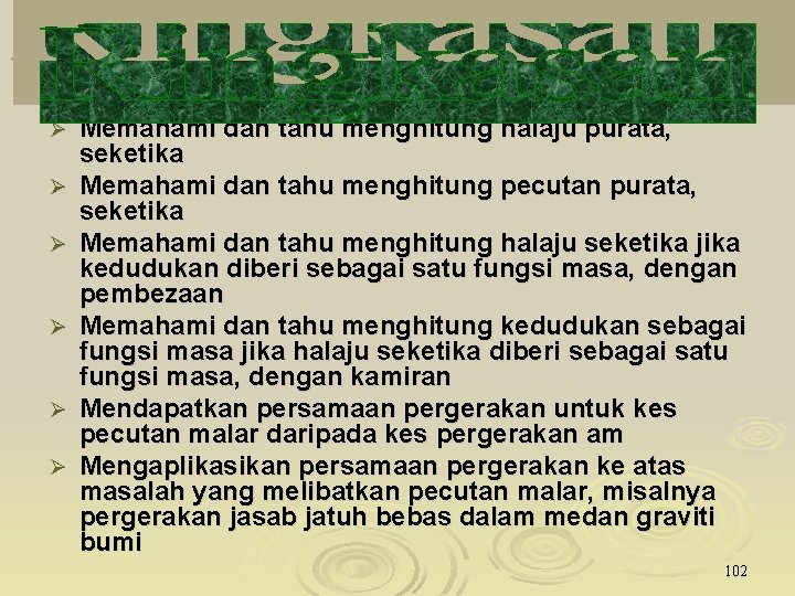 Ø Ø Ø Memahami dan tahu menghitung halaju purata, seketika Memahami dan tahu menghitung