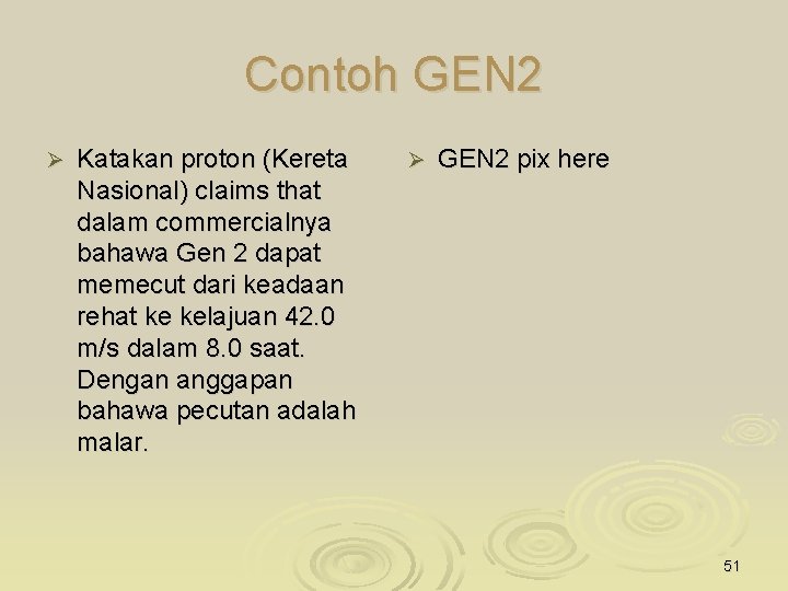 Contoh GEN 2 Ø Katakan proton (Kereta Nasional) claims that dalam commercialnya bahawa Gen