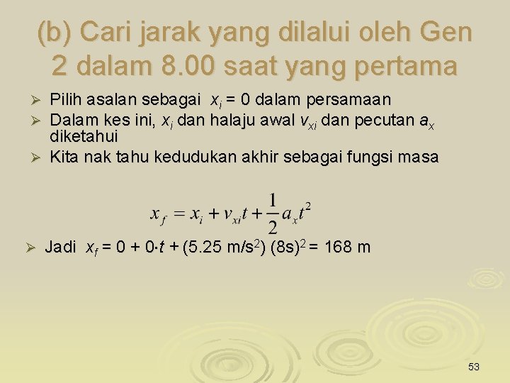 (b) Cari jarak yang dilalui oleh Gen 2 dalam 8. 00 saat yang pertama