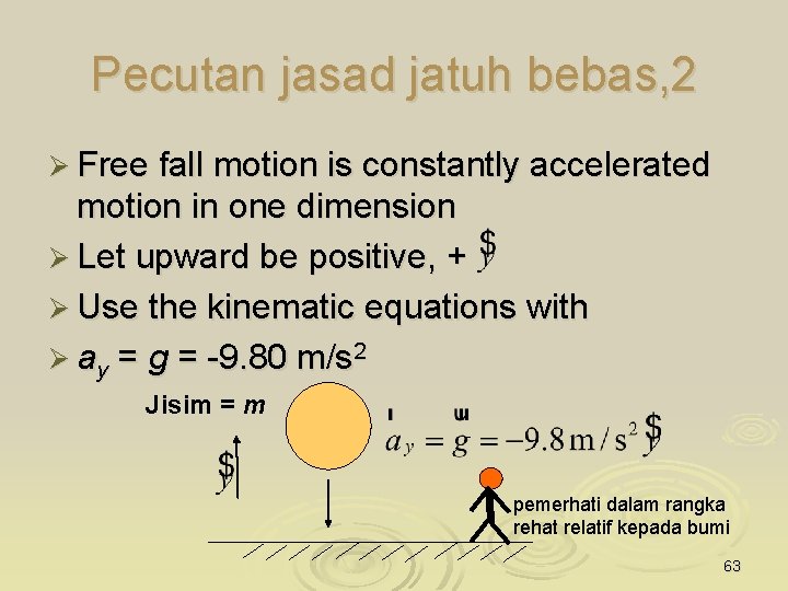 Pecutan jasad jatuh bebas, 2 Ø Free fall motion is constantly accelerated motion in