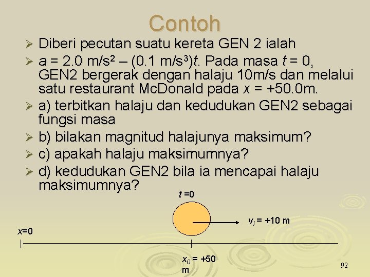 Contoh Diberi pecutan suatu kereta GEN 2 ialah a = 2. 0 m/s 2