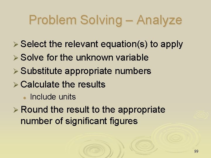 Problem Solving – Analyze Ø Select the relevant equation(s) to apply Ø Solve for