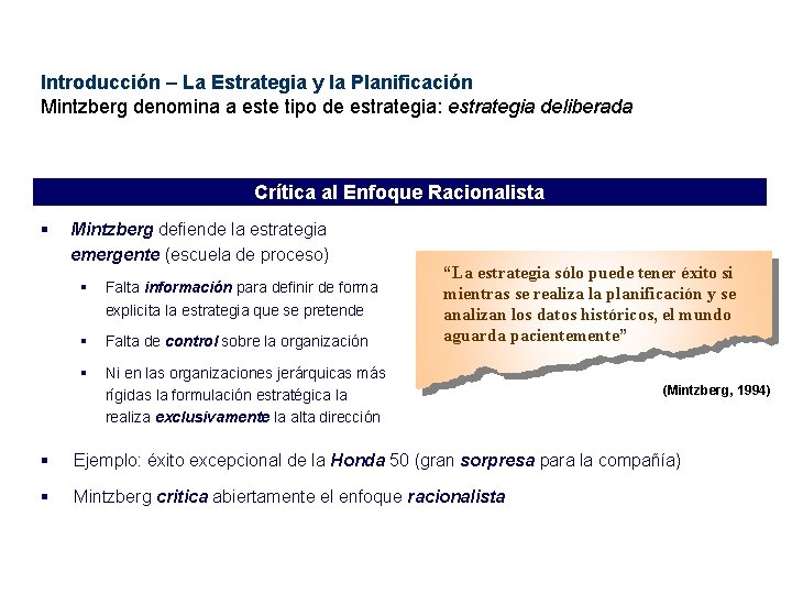 Introducción – La Estrategia y la Planificación Mintzberg denomina a este tipo de estrategia: