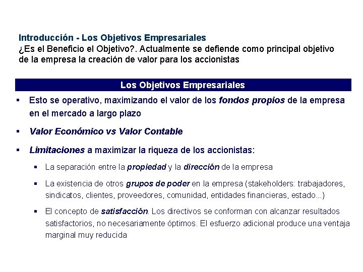 Introducción - Los Objetivos Empresariales ¿Es el Beneficio el Objetivo? . Actualmente se defiende