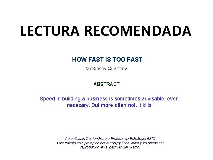 LECTURA RECOMENDADA HOW FAST IS TOO FAST Mc. Kinsey Quarterly ABSTRACT Speed in building