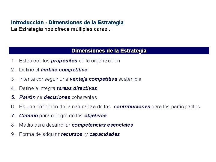 Introducción - Dimensiones de la Estrategia La Estrategia nos ofrece múltiples caras. . .